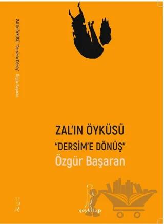 Zal'ın Öyküsü - Dersim'e Dönüş