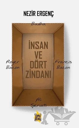 İnsan ve Dört Zindanı