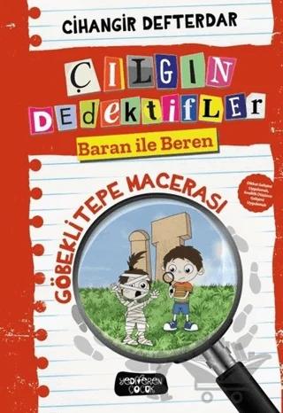 Göbeklitepe Macerası - Çılgın Dedektifler Baran ile Beren