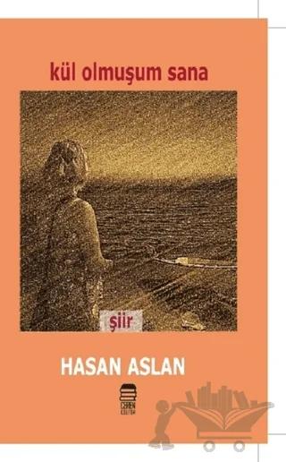 Kül Olmuşum Sana