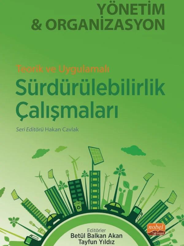 Teorik ve Uygulamalı SÜRDÜRÜLEBİLİRLİK ÇALIŞMALARI Yönetim ve Organizasyon