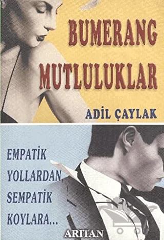 Bumerang Mutluluklar Empatik Yollardan Sempatik Koylara