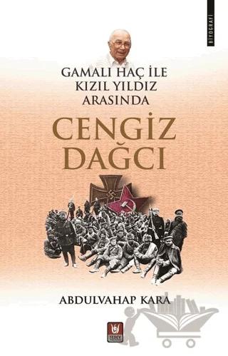 Gamalı Haç ile Kızıl Yıldız Arasında Cengiz Dağcı