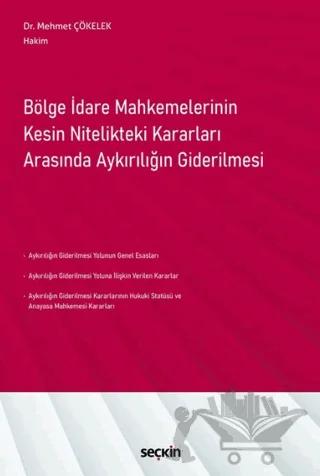 Bölge İdare Mahkemelerinin Kesin Nitelikteki Kararları Arasında Aykırılığın Giderilmesi