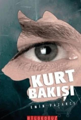 Kurt Bakışı – Emin Pazarcı – Bilgeoğuz Yayınları kitap kapağı