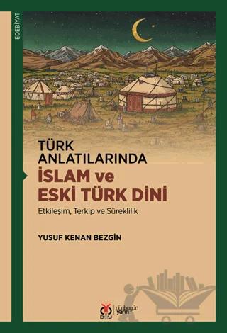 Türk Anlatılarında İslam ve Eski Türk Dini