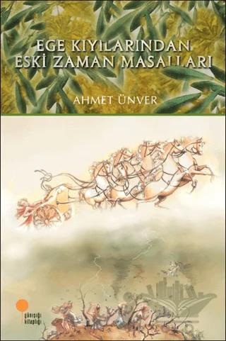 Ege Kıyılarından Eski Zaman Masalları