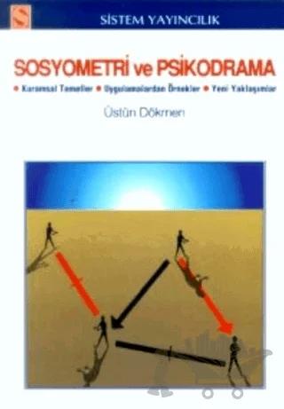 Sosyometri ve Psikodrama Kuramsal Temeller / Uygulamalardan Örnekler / Yeni Yaklaşımlar