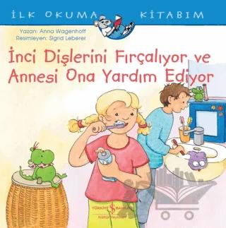 İnci Dişlerini Fırçalıyor ve Annesi Ona Yardım Ediyor - İlk Okuma Kitabım