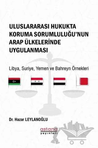 Uluslararası Hukukta Koruma Sorumluluğu’nun Arap Ülkelerinde Uygulanması