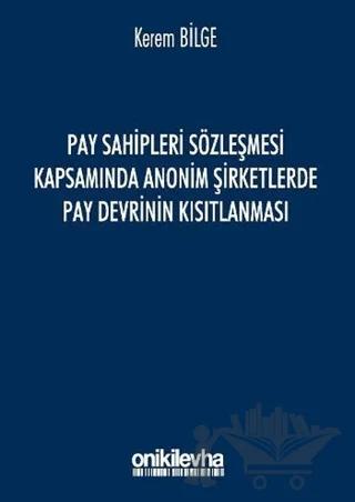 Pay Sahipleri Sözleşmesi Kapsamında Anonim Şirketlerde Pay Devrinin Kısıtlanması