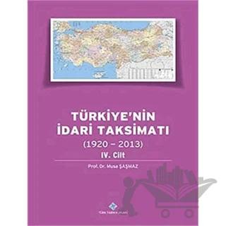 Türkiye'nin İdari Taksimatı 4. Cilt (1920 - 2013)