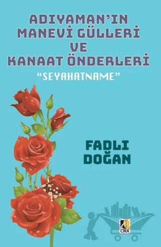 Adıyaman’ın Manevi Gülleri ve Kanaat Önderleri
