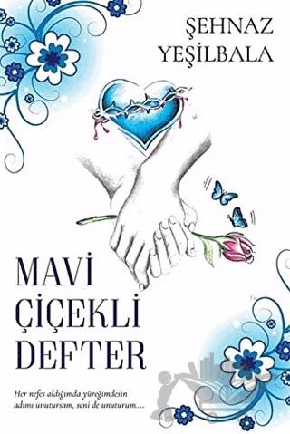 Mavi Çiçekli Defter – Şehnaz Yeşilbala – Cinius Yayınları kitap kapağı