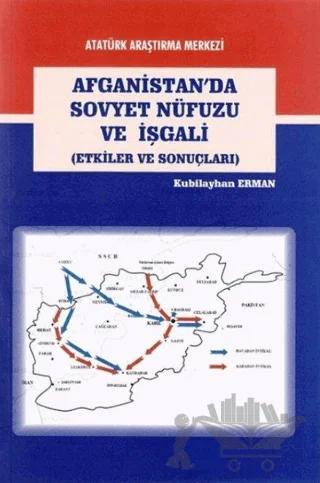 Afganistan'da Sovyet Nüfuzu ve İşgali – Kubilayhan Erman – Atatürk Araştırma Merkezi kitap kapağı