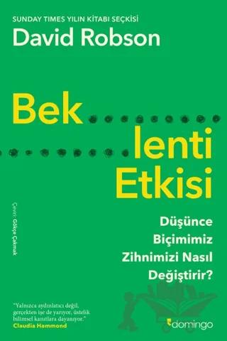 Beklenti Etkisi: Düşünce Biçimimiz Zihnimizi Nasıl Değiştirir?