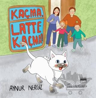Kaçma, Latte Kaçma! – Aynur Nergiz – Siyah Beyaz Yayınları kitap kapağı