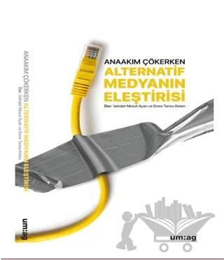 Anaakım Çökerken Alternatif Medyanın Eleştirisi