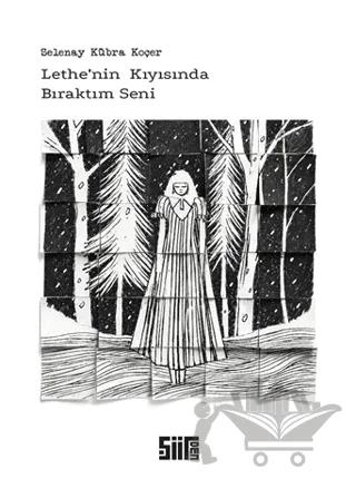 Lethe’nin Kıyısında Bıraktım Seni