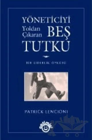 Yöneticiyi Yoldan Çıkaran Beş Tutku