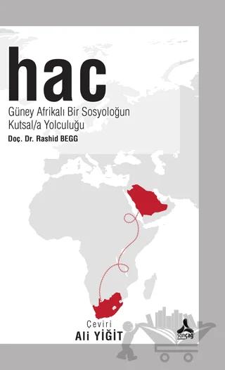 Hac - Güney Afrikalı Bir Sosyoloğun Kutsala Yolculuğu