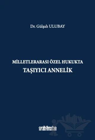 Milletlerarası Özel Hukukta Taşıyıcı Annelik