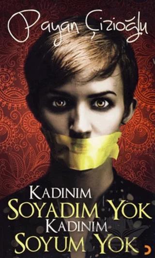 Kadınım Soyadım Yok Kadınım Soyum Yok