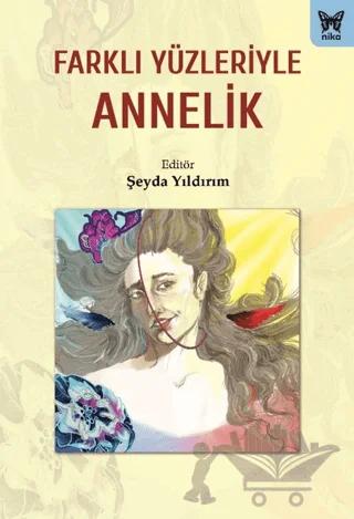 Farklı Yüzleriyle Annelik