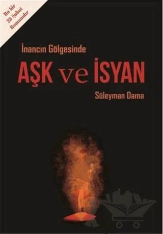 İnancın Gölgesinde Aşk ve İsyan – Süleyman Dama – IQ Kültür Sanat Yayıncılık kitap kapağı