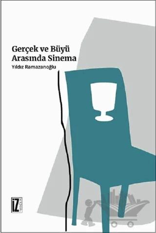 Gerçek ve Büyü Arasında Sinema
