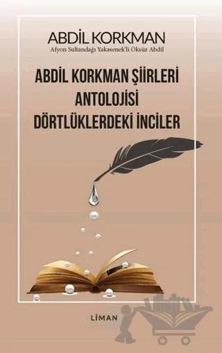 Abdil Korkman Şiirleri Antolojisi Dörtlüklerdeki İnciler