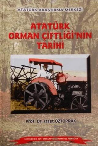 Atatürk Orman Çiftliği'nin Tarihi