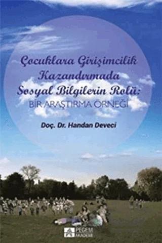 Çocuklara Girişimcilik Kazandırmada Sosyal Bilgilerin Rolü: Bir Araştırma Örneği
