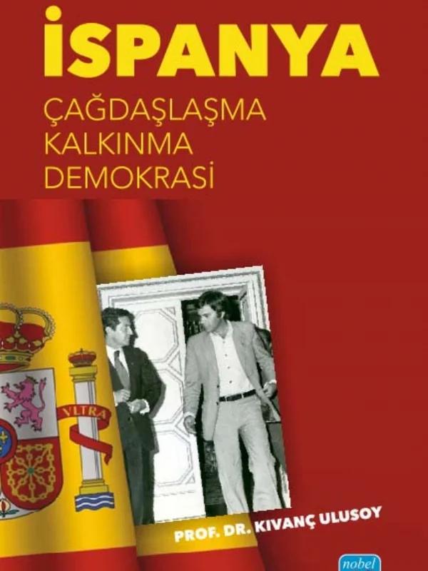 İSPANYA - Çağdaşlaşma, Kalkınma, Demokrasi