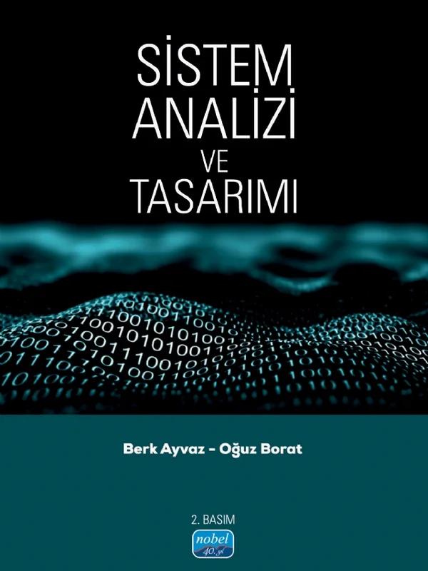 Sistem Analizi ve Tasarımı – Berk Ayvaz, Oğuz Borat – Nobel Akademik Yayıncılık kitap kapağı