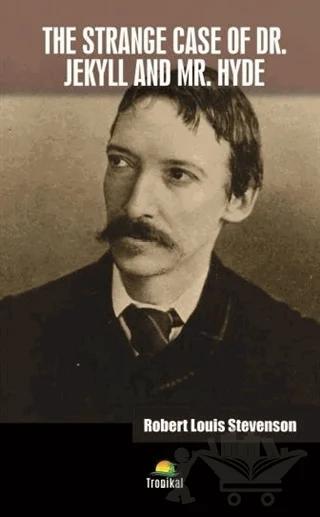 The Strange Case Of Dr. Jekyll and Mr. Hyde