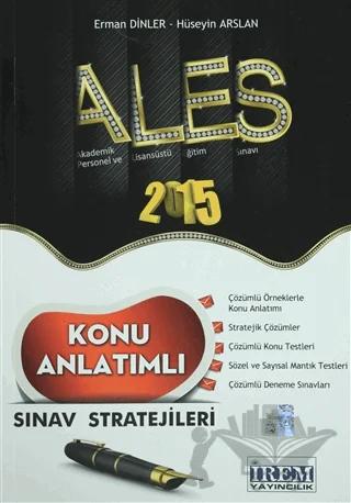 ALES Konu Anlatımlı Sınav Stratejileri 2015 – Alper Elaldı, Erman Dinler, Hüseyin Arslan – İrem Yayıncılık kitap kapağı