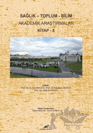 Sağlık - Toplum - Bilim Akademik Araştırmalar Kitap - 8