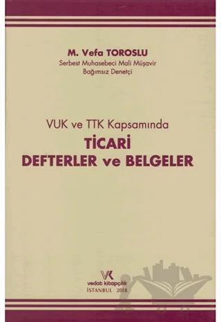 VUK ve TTK Kapsamında Ticari Defterler ve Belgeler