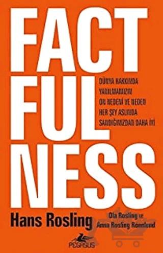 Factfulness Dünya Hakkında Yanılmamızın On Nedeni Ve Neden Her Şey Aslında Sandığınızdan Daha İyi