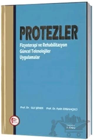 Protezler : Fizyoterapi ve Rehabilitasyon Güncel Teknolojiler Uygulamalar
