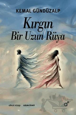 Kırgın Bir Uzun Rüya