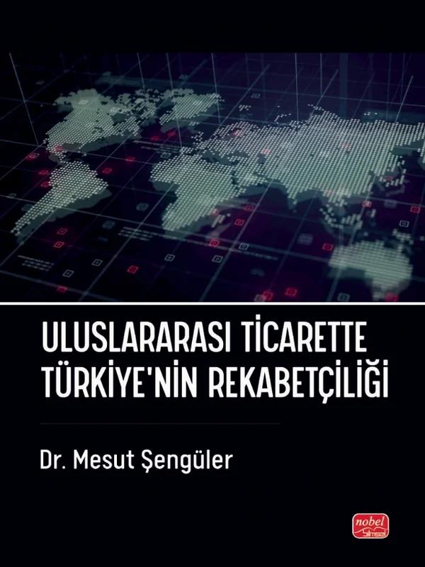Uluslararası Ticarette Türkiye’nin Rekabetçiliği