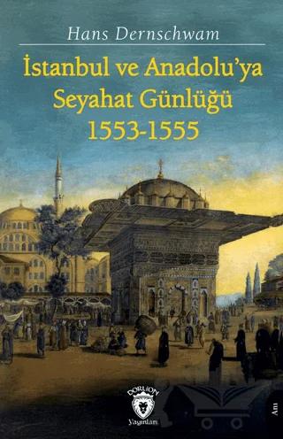 İstanbul ve Anadolu’ya Seyahat Günlüğü 1553-1555