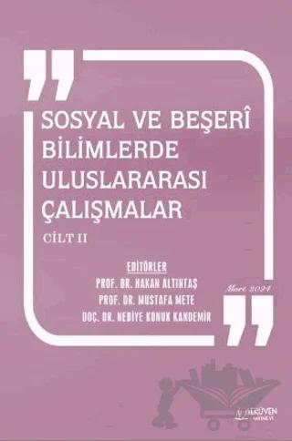Sosyal ve Beşerî Bilimlerde Uluslararası Çalışmalar Cilt 2 - Mart 2024