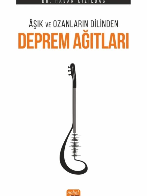 Âşık ve Ozanların Dilinden Deprem Ağıtları – Hasan Kızıldağ – Nobel Akademik Yayıncılık kitap kapağı