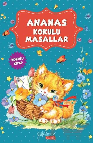 Ananas Kokulu Masallar – Kolektif – Yakamoz Yayınevi kitap kapağı