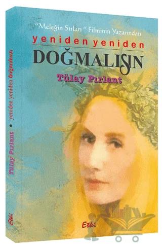 Yeniden Yeniden Doğmalısın – Tülay Pırlant – Etki Yayınları kitap kapağı