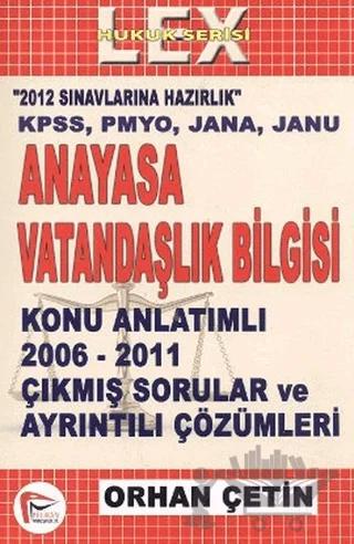 Anayasa ve Vatandaşlık Bilgisi Konu Anlatımlı 2006 - 2011 Çıkmış Sorular ve Çözümleri