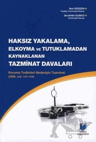 Haksız Yakalama, Elkoyma ve Tutuklamadan Kaynaklanan Tazminat Davaları